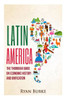 Latin America: The Thorough Guide On Economic History And Unification (Economics, Economic Collapse, South America, South America History, Socialism, Debt Crisis, Imf, Theory, Policy))