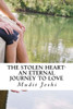 The Stolen Heart: An Eternal Journey To Love
