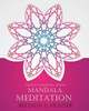 Adult Coloring Book : Madala Meditation: Mandala Coloring Book, Stress Relieving Patterns, Coloring Books For Adults, Adult Coloring Book, Meditation Coloring Book