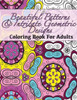 Beautiful Patterns & Intricate Geometric Designs Coloring Book For Adults