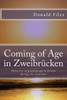 Coming Of Age In Zweibrucken: Memories Of Growing Up In Europe During The Cold War