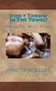 Don'T Throw In The Towel!: Hang On With Hope