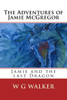 The Adventures Of Jamie Mcgregor: Jamie And The Last Dragon