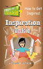 Inspiration Junkie: How To Get Inspired