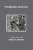 Woodpecker And Moon: Nature Poems