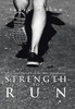 Strength To Run: Hope And Strength In The Race Of Suffering