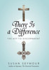 There Is A Difference: The Key To Discernment