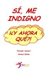Si, Me Indigno, ¡¿Y Ahora Que?! (Spanish Edition)
