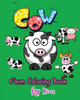 Cow (Farm Coloring Book For Kids) (Volume 1)