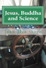 Jesus, Buddha And Science: Poems For The Spiritual Journey