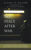 No Peace After War: 26 Short Stories And Poems Illustrating Life After Combat