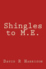 Shingles To M.E.