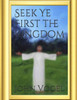 Seek Ye First The Kingdom