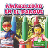 Amabilidad en el parque (En Mi Comunidad) (Spanish Edition) - Library Binding