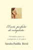 El Arte Perfecto De Conquista: Formula Para La Conquista Y El Amor (Spanish Edition)