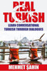 Real Turkish: Learn Conversational Turkish Through Dialogues (Real Language)