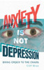 Anxiety Is Not Depression