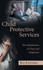 Child Protective Services: The Globalization Of Chaos And Misfortune