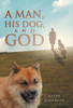 A Man, His Dog, And God
