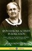 Spontaneous Activity In Education: A Basic Guide To The Montessori Methods Of Learning In The Classroom (Hardcover)