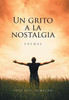 Un Grito A La Nostalgia: Poemas (Spanish Edition)