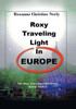 Roxy Traveling Light In Europe: The Roxy Traveling Light Series
