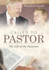 Called To Pastor: The Gift Of The Pastorate