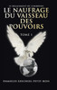 Le Naufrage Du Vaisseau Des Pouvoirs: Tome 1 (French Edition)