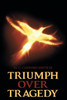 Triumph Over Tragedy