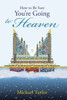 How To Be Sure You'Re Going To Heaven