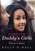 Forever Daddy'S Girls: Nieve'S Story