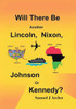 Will There Be Another Lincoln, Nixon, Johnson Or Kennedy?