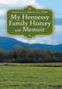 My Hennessy Family History And Memoir
