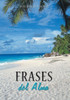 Frases Del Alma (Spanish Edition)