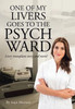 One Of My Livers Goes To The Psych Ward: Liver Transplant Story And More!