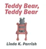 Teddy Bear, Teddy Bear
