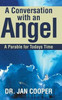 A Conversation With An Angel: A Parable For Todays Time