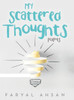 My Scattered Thoughts: Poems
