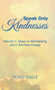 Speak Only Kindnesses: Steps To Manifesting Joy In The New Energy