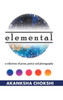 Elemental: A Collection Of Prose, Poetry And Photography