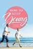 How To Keep Young