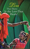 Love That Hurts . . . Is The Love That Heals!