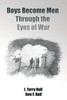Boys Become Men Through The Eyes Of War