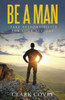 Be A Man - Take Responsibility For Your Actions
