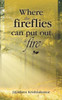Where The Fireflies Can Put Out A Fire