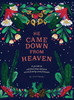 He Came Down From Heaven: A Guide For Celebrating Advent With Family And Friends