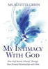 My Intimacy With God: How God Reveals Himself Through Your Personal Relationships With Him