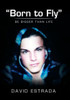Born To Fly: Be Bigger Than Life
