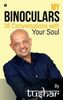 My Binoculars 36 Conversations With Your Soul