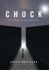 Chuck: My Walk Through Life